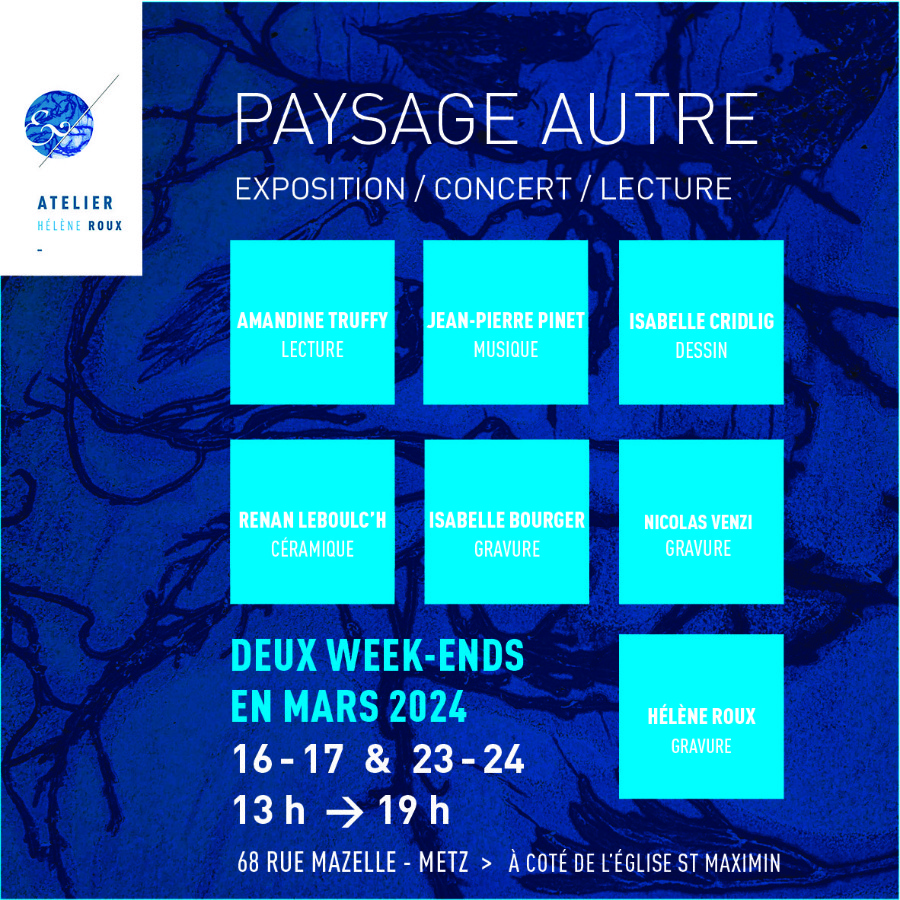 Paysage autre, exposition à l'atelier d'Hélène Roux, graveure, mars 2024
